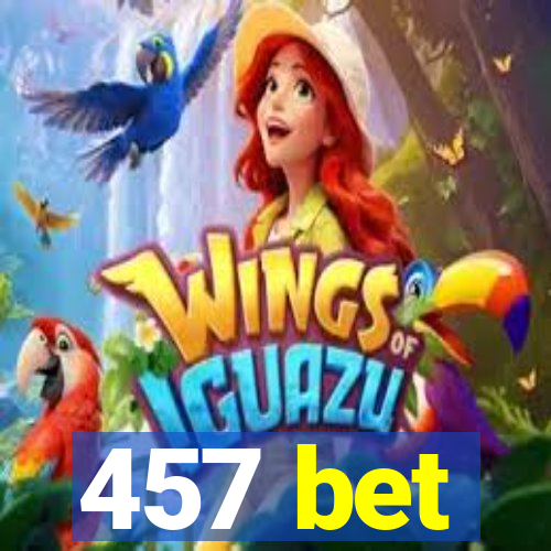 457 bet